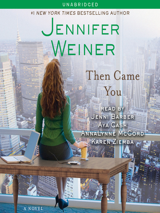 Title details for Then Came You by Jennifer Weiner - Available